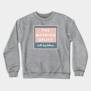 The Morning Uplift Crewneck Sweatshirt